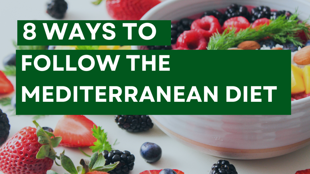 8 Ways to Follow the Mediterranean Diet